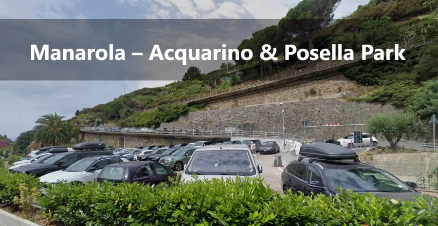 Manarola – Acquarino & Posella Car Park