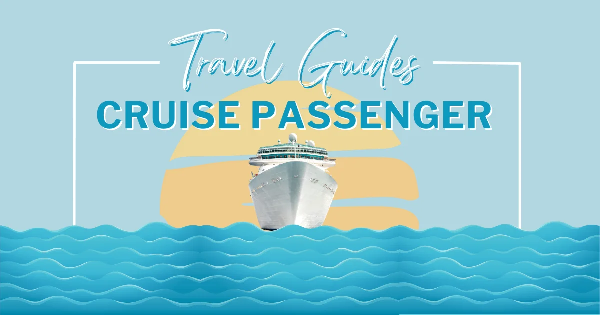 Cruise Passenger Travel Guides