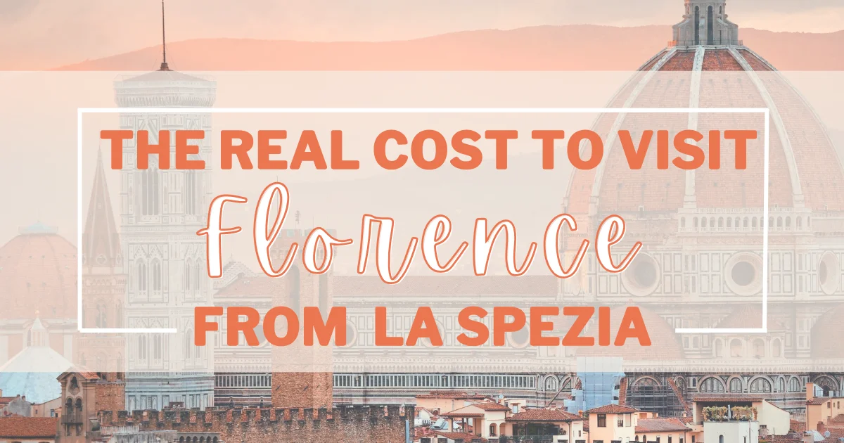 The Real Cost of Visiting Florence from La Spezia Cruise Port
